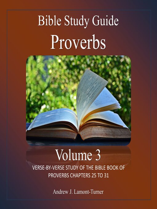 Title details for Bible Study Guide: Proverbs, Volume 3 by Andrew J. Lamont-Turner - Available